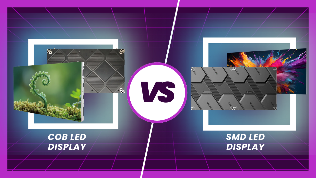 COB LED Display vs. SMD